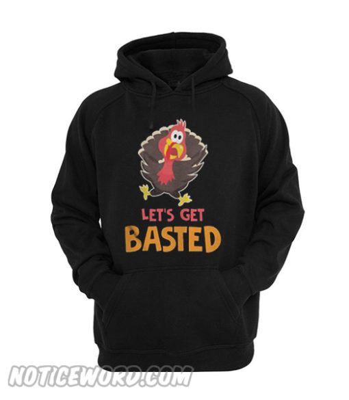 Funny Thanksgiving Turkey Face Let’s Get Basted Hoodie