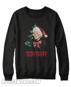 Golden girls Sophia Petrillo Merry Christmas slut puppy Sweatshirt