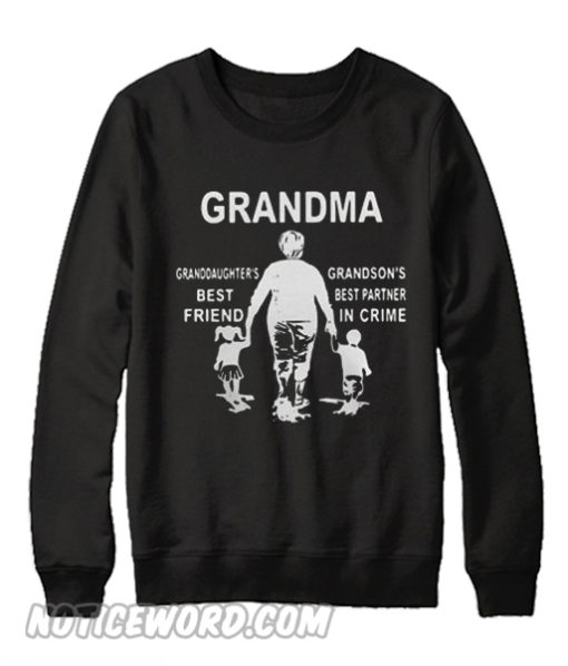 Grandma granddaughter’s best friend grandson’s best partner in crime Sweatshirt