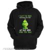 Grinch Christmas Can’t Stand When You Talk Hoodie