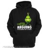 Grinch I’m not arguing I’m explaining why I’m right Hoodie