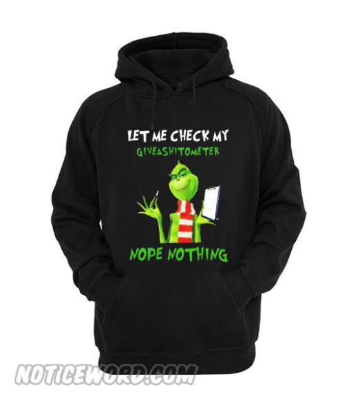 Grinch let me check my Giveshitometer nope nothing Hoodie