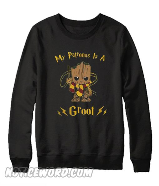 Groot my patronus is a Sweatshirt