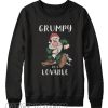 Grumpy but lovable Sweatshirt