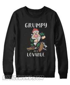 Grumpy but lovable Sweatshirt