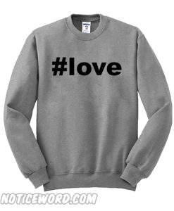 Hashtag Love Sweatshirt