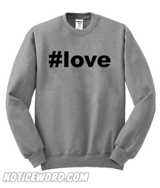 Hashtag Love Sweatshirt