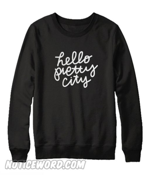 Hello Pretty City Sweatshirt