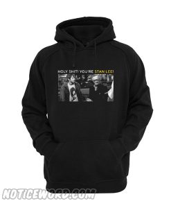 Holy Shit You’re Stan Lee Hoodie