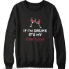 If I’m Drunk It’s My Sister’s Fault Wine Sweatshirt