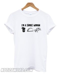 Im A Simple Woman T-Shirt from Noticeword