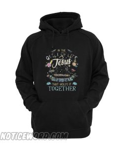 In the quilt of life Jesus is the Stitch that holds it together Hoodie