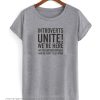 Introverts Unite We're Here T-Shirt