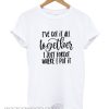 I've Got It all Together T SHirt