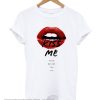 Kiss me T shirt