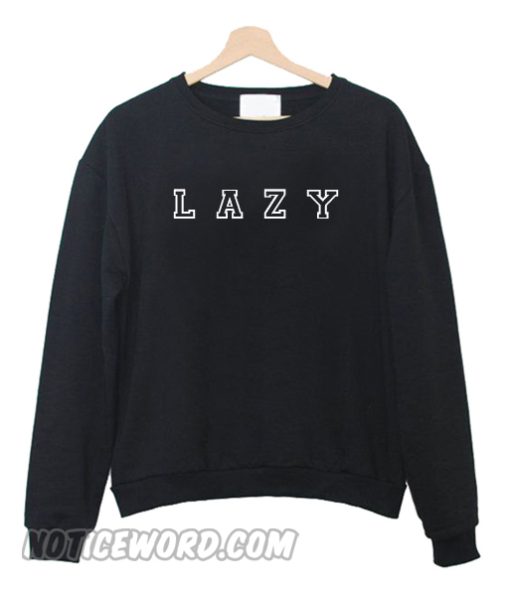 Lazy sweatshirt