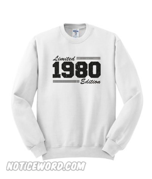 Limited 1980 Edition SweatshirtLimited 1980 Edition Sweatshirt