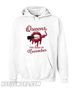 Lips Queens are born in november Hoodie