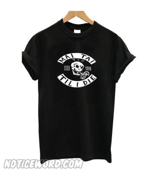 MAI TAI Til I DIE Biker-style T-Shirt