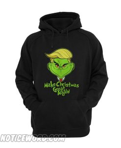 Make Christmas Great Again Grinch Hoodie