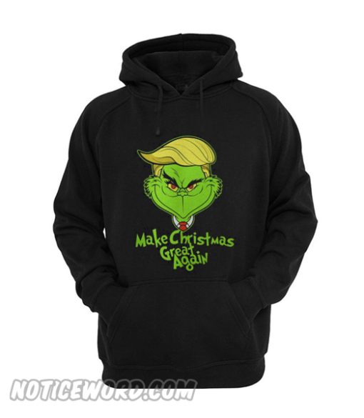 Make Christmas Great Again Grinch Hoodie