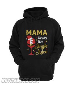 Mama Need Her Jingle Juice Wine Hoodie