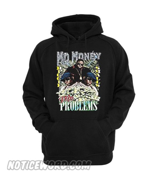 Mo Money Mo Problem hoodie