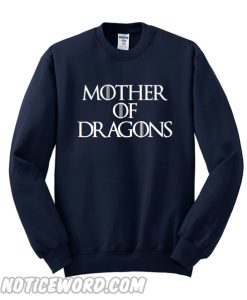 Mother of Dragons Sweatshirt