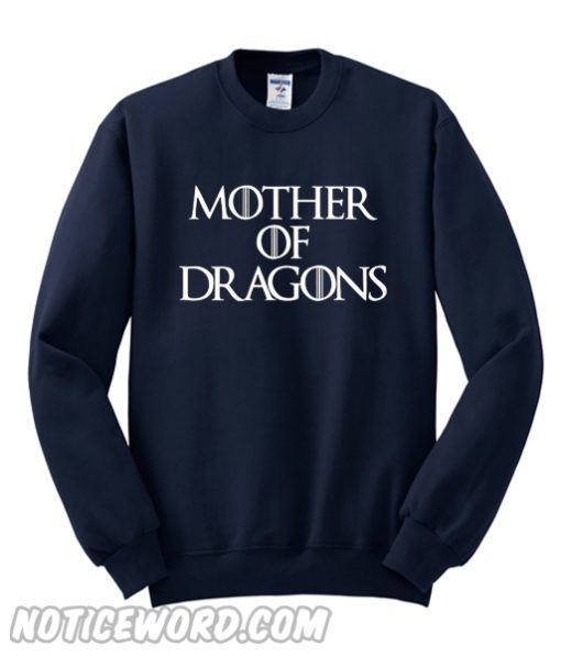 Mother of Dragons Sweatshirt