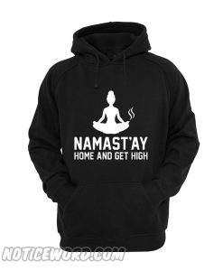 Namastay Home And Get High Hoodie