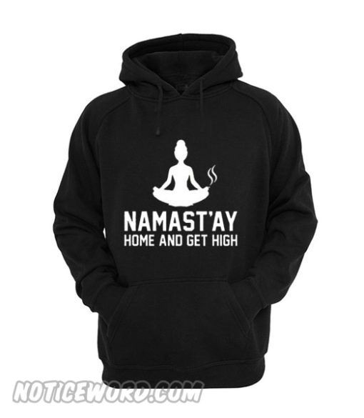 Namastay Home And Get High Hoodie