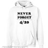 Never Forget 420 hoodie