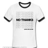 No Thanks Ringer T-Shirt