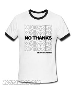 No Thanks Ringer T-Shirt