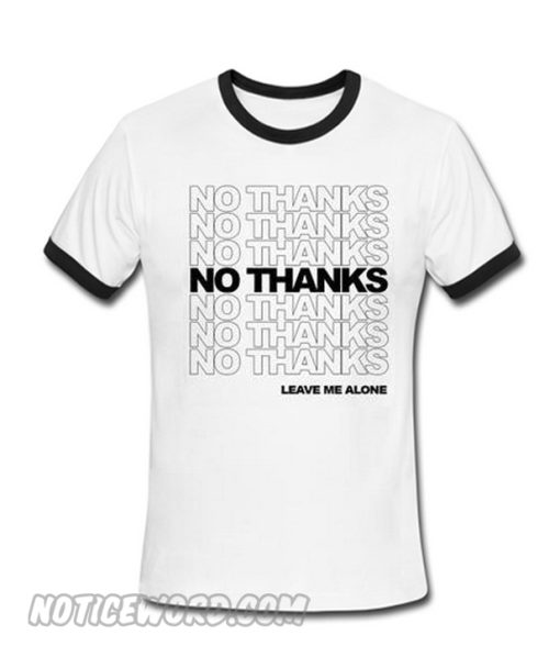 No Thanks Ringer T-Shirt