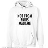 Not From Paris Madame Hoodie