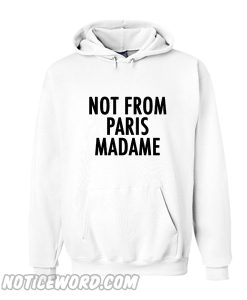 Not From Paris Madame Hoodie