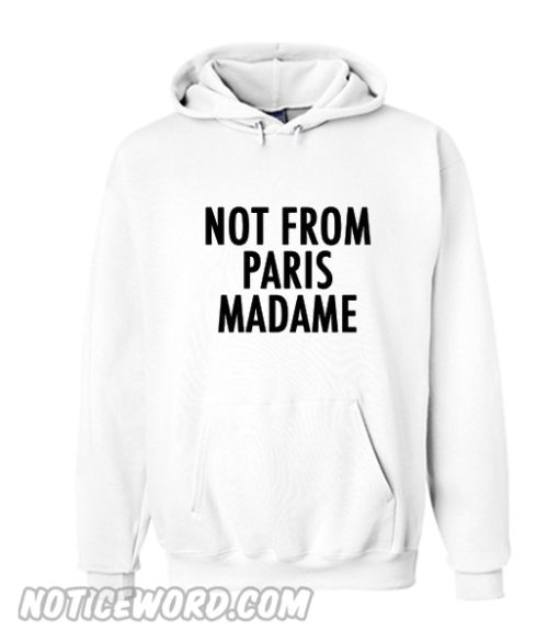 Not From Paris Madame Hoodie