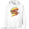 Nuthin’ But Good Times hoodie