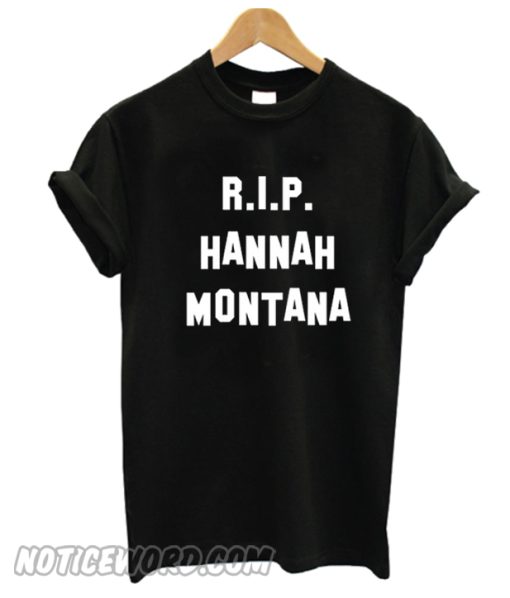 RIP Hannah Montana T-Shirt