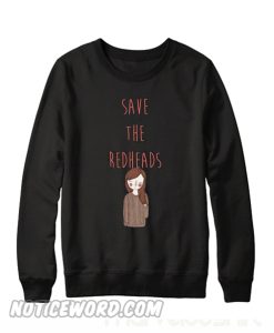 Save The Redheads Sweatshirt