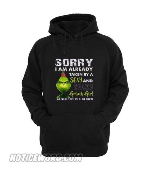 Sorry I Am Already Taken By A Sexy And Crazy Grinch Girl Women Hoodie