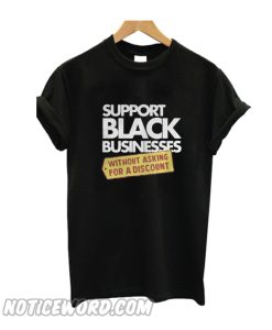 Support Black Businesses T Shirt
