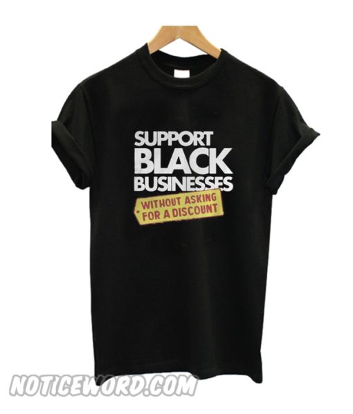 Support Black Businesses T Shirt
