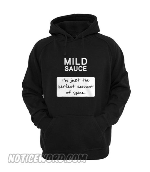 Taco mild sauce i’m just the perfect amount of spice Hoodie