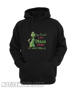 The Grinch You Smell Like Drama Please Get Away From Me Hoodie