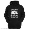 The best Sorry I’m late My cat was sitting on me Hoodie