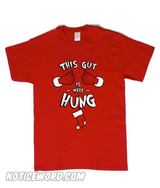 This Guy Is Well Hung T SHirt