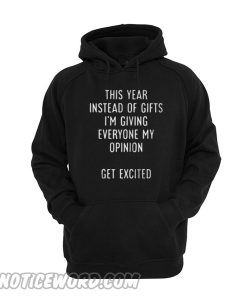This Year Instead Of Gifts hoodie