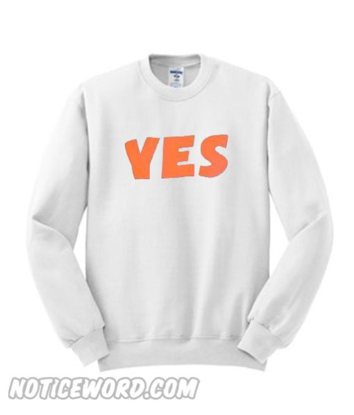 Yes Sweatshirt
